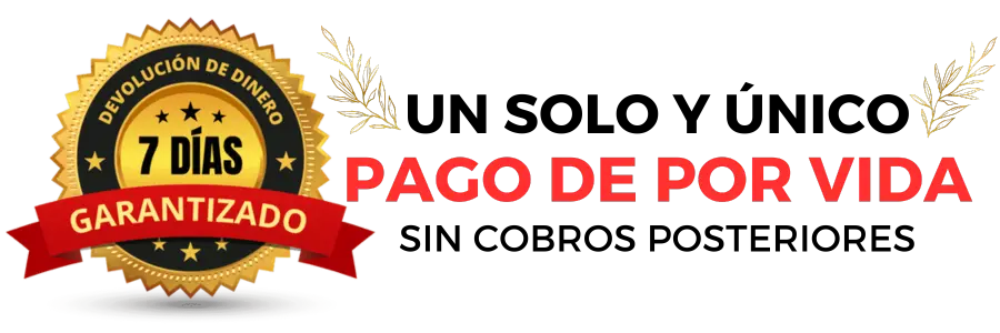 Garantía 7 días. Un solo y único pago de por vida, sin cobros posteriores.